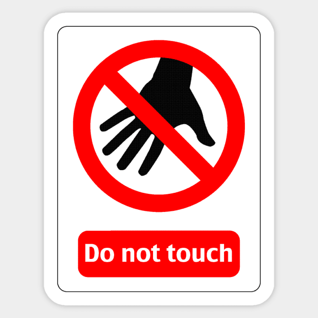 Do Not Touch Sign Sticker by MysticTimeline